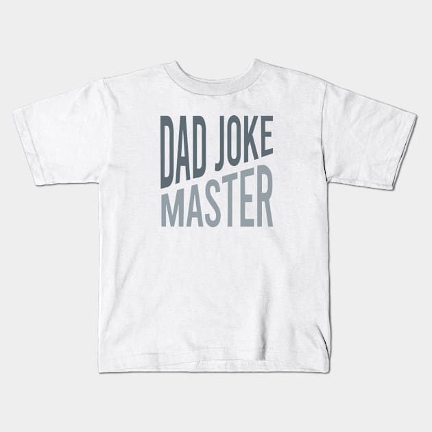 Dad Jokes Master Kids T-Shirt by whyitsme